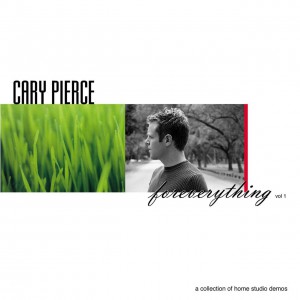 Cary Pierce-Foreverything Vol. 1